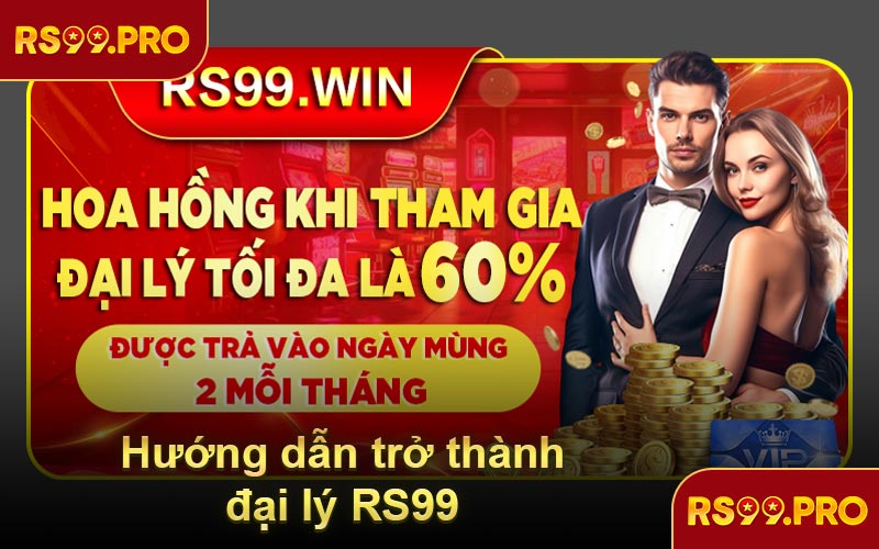 Hướng dẫn trở thành đại lý RS99