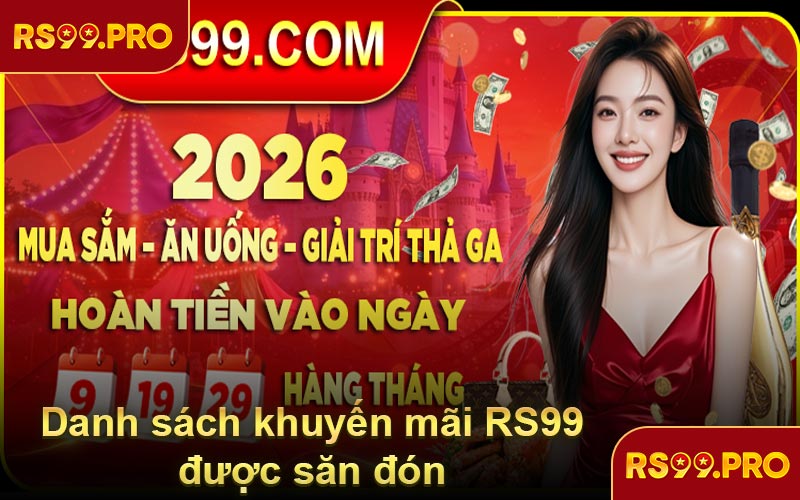 Danh sách khuyến mãi RS99 được săn đón