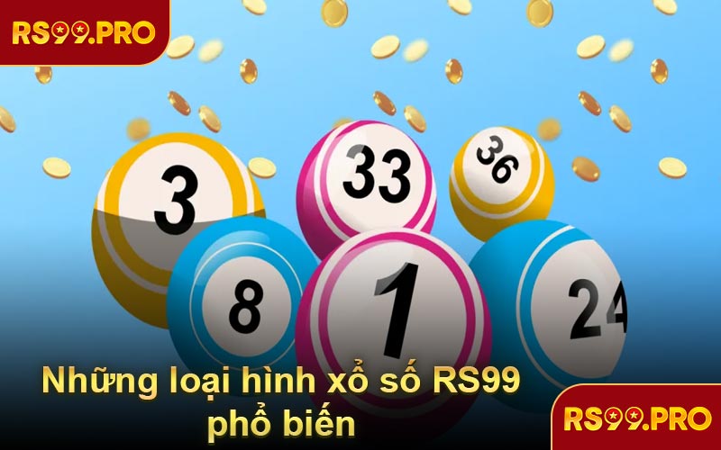 Những loại hình xổ số RS99 phổ biến