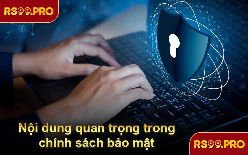 Nội dụng quan trọng trong chính sách bảo mật