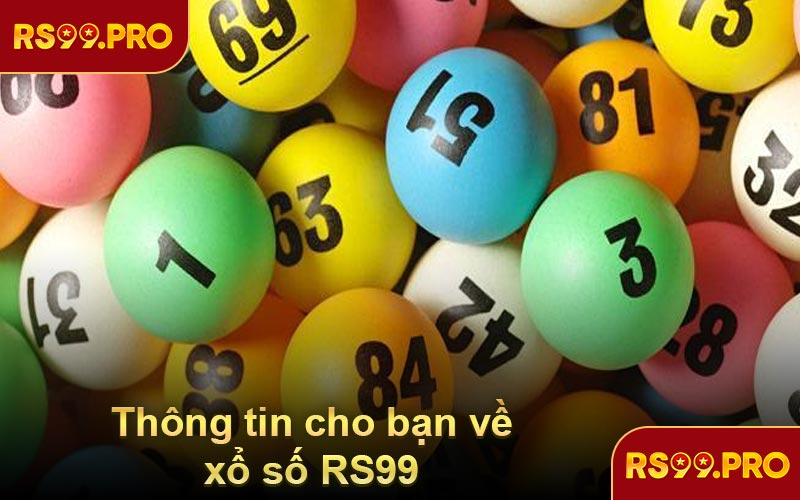Thông tin cho bạn về xổ số RS99