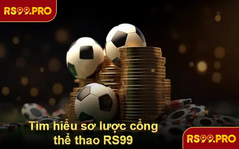 Tìm hiểu sơ lược cổng thể thao RS99